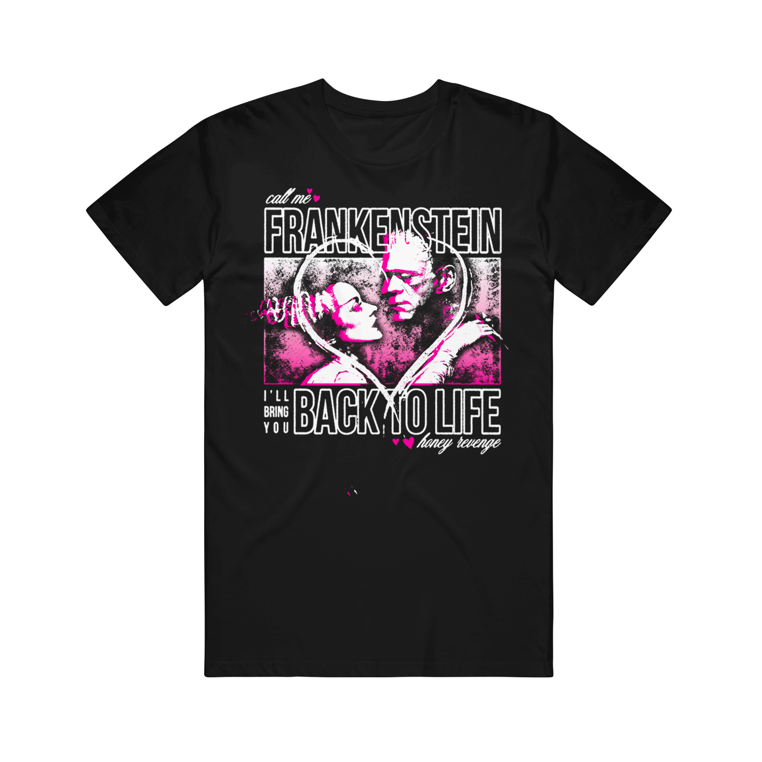 Black premium cotton t-shirt featuring a pink and white graphic of Frankenstein’s monster and his bride, with the text Call me Frankenstein and I’ll bring you back to life by Honey Revenge.